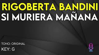 Rigoberta Bandini  SI MURIERA MAÑANA  Karaoke Instrumental [upl. by Denzil]