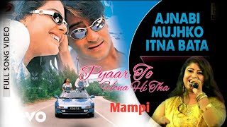 Ajnabi Mujhko Itna Bata  Pyaar To Hona Hi Tha  Live Singing by Mampi Boudi [upl. by Nyletac]