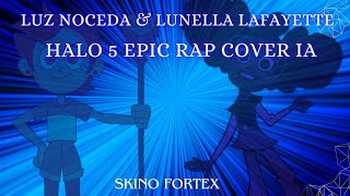 Luz Noceda amp Lunella Lafayette  Halo 5 Epic Rap Cover IA [upl. by Aened]