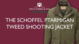 The Schoffel Ptarmigan Tweed Shooting Jacket Walkthrough [upl. by Teressa]