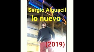 UN POQUITO TUYO  SERGIO ALGUACIL COMO SOLISTA LO NUEVO 2019 [upl. by Uriiah]