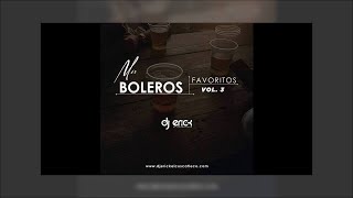 Mis Boleros Favoritos Vol 3  Dj Erick El Cuscatleco [upl. by Lexi640]