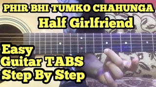 Phir Bhi Tumko Chaahunga Guitar TabsLead Lesson  Half Girlfriend  Arijit Singh  ArjunShraddha [upl. by Henriha233]