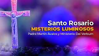 Santo Rosario  Misterios Luminosos  Padre Martín Ávalos junto al Ministerio Dei Verbum [upl. by Haronid]