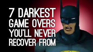 7 Darkest Game Overs You Will Never Recover From [upl. by Oijres154]