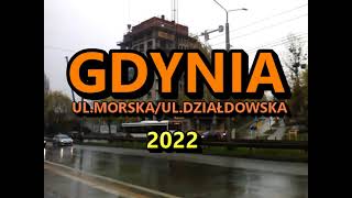 Gdynia  2022 r Ul Morska  Ul Działdowska [upl. by Rimat431]