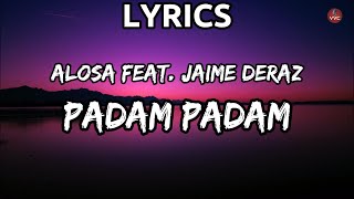 Alosa feat Jaime Deraz  Padam Padam Lyrics [upl. by Ule]