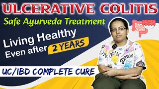 Ulcerative Colitis Safe Ayurveda Treatment Living Healthy Even after 2 Years  UCIBD Complete Cure [upl. by Ariec]