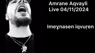 Amrane Aqvayli RK Live 04112024  Imeɣnasen iqvuṛen  les anciens militants [upl. by Leirud]