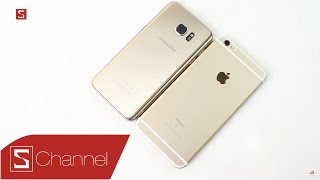 Schannel  Nên mua Galaxy S7 Edge hay iPhone 6S Plus Đẹpđộclạ hay phương án an toàn [upl. by Tore]