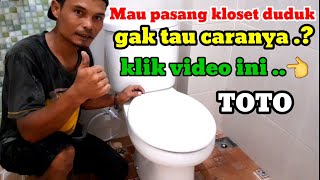 TUTORIAL LENGKAP CARA PASANG KLOSET DUDUK MERK TOTO ucoksinagachannel4922 [upl. by Isac]