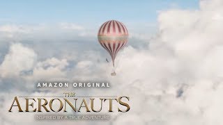 The Aeronauts  Featurette A Journey To The Skies  Amazon Studios [upl. by Hagen]