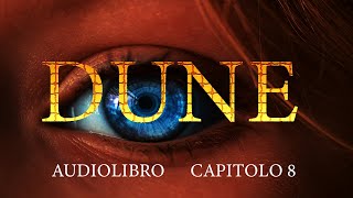 DUNE Capitolo 8  Audiolibro in italiano [upl. by Lap]