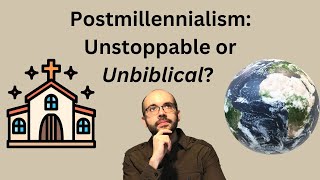 Postmillennialism Explained Will Christianity Take Over The World [upl. by Imalda]