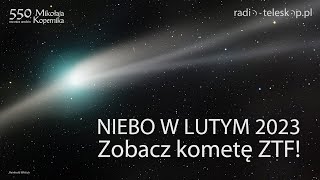 NIEBO W LUTYM 2023  Zobacz kometę ZTF [upl. by Nicolella]