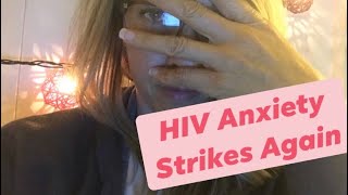 HIV Anxiety Strikes Again [upl. by Ahseral872]