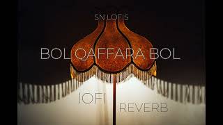 Bol Qaffara BOL  lofi Reverb [upl. by Robenia173]