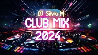 Music Mix 2024  Party Club Dance 2024  Best Remixes Of Popular Songs 2024 MEGAMIX DJ Silviu M [upl. by Millur]