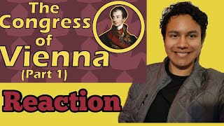 The Congress of Vienna Part 1 reaction [upl. by Uis30]