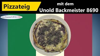 Pizzateig mit dem Unold Backmeister 8690 [upl. by Bodkin443]