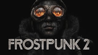 Frostpunk 2 Initial gameplay [upl. by Nannarb]