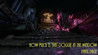 Bioshock2 How Much Is That Doggie In The Window  Patti Page [upl. by Kwei]