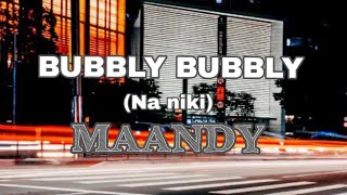 BUBBLY BUBBLYMaandylyrics [upl. by Anev]