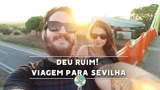 DEU RUIM VIAGEM PARA SEVILHA [upl. by Elokin157]