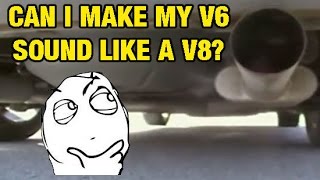 How To Make A V6 Sound Like A V8 In 3 Easy Steps [upl. by Torras142]