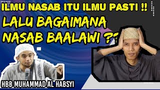 Muhamad Husain Al Habsyi Ilmu Nasab Ilmu Pasti  Nasab Baalawi Berdasar Mimpi Pasti Terputus [upl. by Croteau]