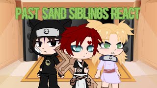 Past Sand Siblings react  Naruto [upl. by Skricki]