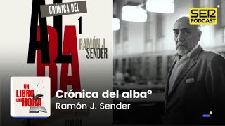 Un libro una hora 224  Crónica del alba  Ramón J Sender [upl. by Adnilrev224]