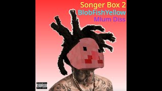 Songer Box 2 BeatBoxMlum Remix  BlobFishYellow [upl. by Ramal231]