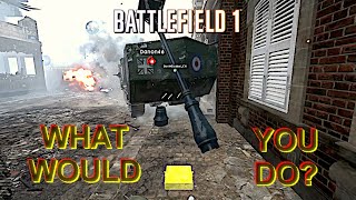 Battlefield 1  Assault  What would YOU do [upl. by Cozza]