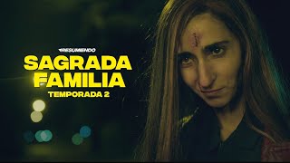 SAGRADA FAMILIA  RESUMEN TEMPORADA 2 en 8 minutos  NETFLIX [upl. by Ric533]