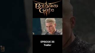 Baldurs Gate 3 E35 Trailer baldursgatefan dnd baldursgate3game baldursgate3 [upl. by Ellehcrad]