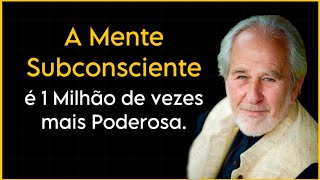 O Poder da Mente Subconsciente A Mente mais Poderosa  Bruce Lipton [upl. by Angie]