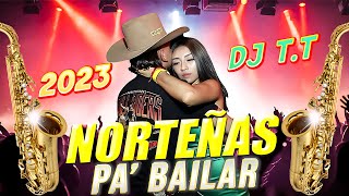 Norteñas para bailar 2023 💃🏽 Norteñas Mix 💃🏽 Cumbias Norteñas 2023 [upl. by Mersey]