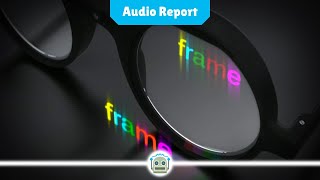 Frame glasses by Brilliant Labs have AI and a Google Glasslike display for 350 Video [upl. by Farley581]