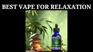 LIQUID CALM  Best organic nicotinefree vape juice for relaxation and stress relief [upl. by Aihsein918]