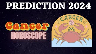 Cancer Zodiac Signs 2024 Horoscope Predictions [upl. by Hofmann]