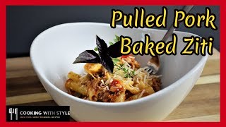 Baked Ziti with Pulled Pork Cooking With Style [upl. by Neve]