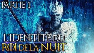 Lidentité secrète du ROI DE LA NUIT  Partie 1  GAME OF THRONES [upl. by Driscoll784]