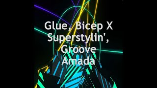 Glue Bicep X Superstylin Groove Amada Mixed [upl. by Wolford]