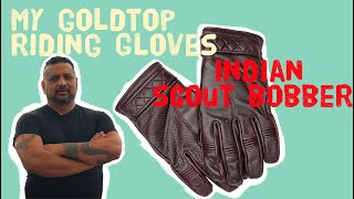 My Goldtop Riding Gloves For My 2021 Indian Scout Bobber  Onward Rider  Episode 7 [upl. by Ytisahc480]