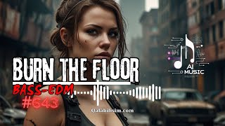 Burn the floor 🎧 Bass Boosted 🔥Best of EDM 2024 🔥 DJ Remix🔥 Car  House  Party 🔥 AI Music [upl. by Vivianna732]