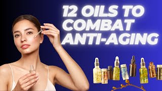 12 BEST ANTI AGING BEAUTY OIL  BEST OIL FOR FACE  GLOWING YOUTHFUL SKIN [upl. by Nosaes]