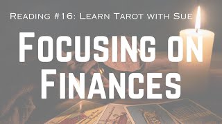 Focusing on Finances What can I do to improve my financial situation Tarot Reading 16 [upl. by Cotter]