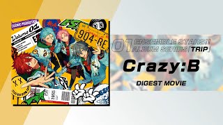 あんさんぶるスターズ！！アルバムシリーズ 『TRIP』 CrazyB ダイジェスト動画 [upl. by Apfel430]