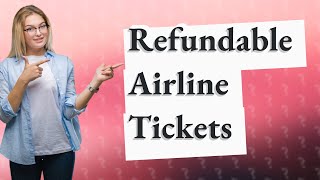 How much more is a refundable airline ticket [upl. by Leba]